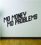 Mo Money Mo Problems Quote Wall Decal Sticker Room Art Vinyl Rap Hip Hop Lyrics Music Biggie Notorious BIG