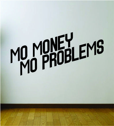 Mo Money Mo Problems Quote Wall Decal Sticker Room Art Vinyl Rap Hip Hop Lyrics Music Biggie Notorious BIG