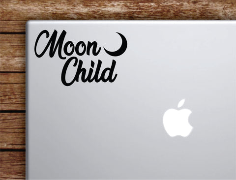 Moon Child Laptop Wall Decal Sticker Vinyl Art Quote Macbook Apple Decor Car Window Truck Teen Inspirational Girls Adventure Travel Wild