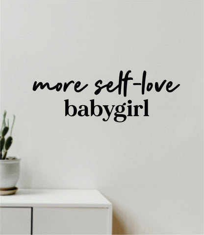 More Self-Love Babygirl Quote Wall Decal Sticker Vinyl Art Decor Bedroom Room Girls Bathroom Mirror Inspirational Motivational Confident Beauty