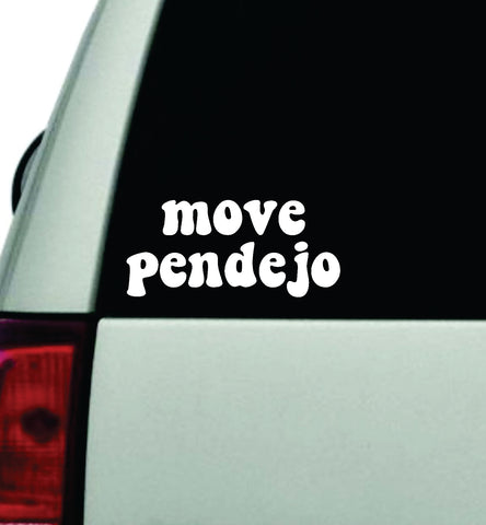 Move Pendejo Spanish Car Decal Truck Window Windshield JDM Bumper Sticker Vinyl Quote Boy Girls Funny Mom Milf Women Trendy Cute Aesthetic