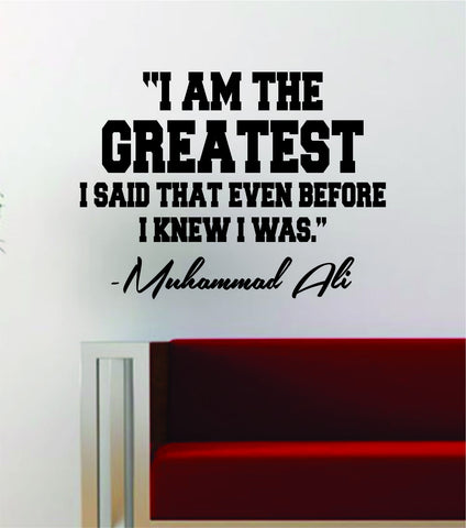 Muhammad Ali I Am the Greatest Quote Decal Sticker Wall Vinyl Art Decor Home Boxer Box Boxing Inspirational Fighter