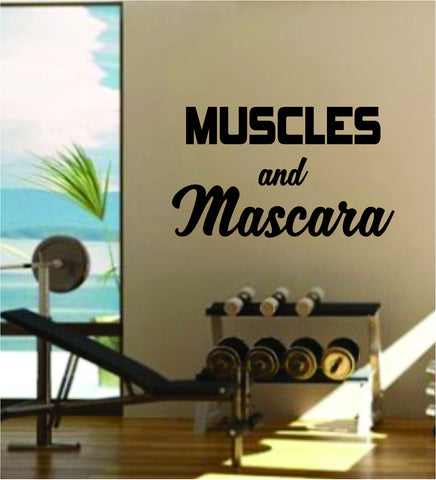 Muscles and Mascara Quote Fitness Health Work Out Gym Decal Sticker Wall Vinyl Art Wall Room Decor Weights Motivation