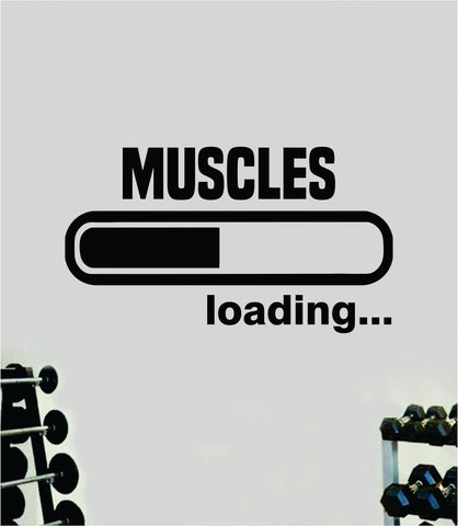 Muscles Loading Quote Wall Decal Sticker Vinyl Art Home Decor Bedroom Boy Girl Inspirational Motivational Gym Fitness Health Exercise Lift Beast