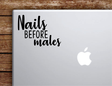 Nails Before Males Laptop Wall Decal Sticker Vinyl Art Quote Macbook Apple Decor Car Window Truck Teen Inspirational Girls Make Up