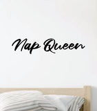 Nap Queen Wall Decal Home Decor Vinyl Art Sticker Bedroom Quote Nursery Baby Teen Boy Girl Inspirational Sleep Cute Good Vibes