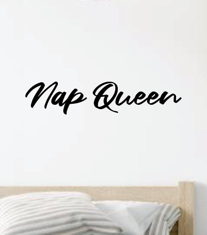 Nap Queen Wall Decal Home Decor Vinyl Art Sticker Bedroom Quote Nursery Baby Teen Boy Girl Inspirational Sleep Cute Good Vibes