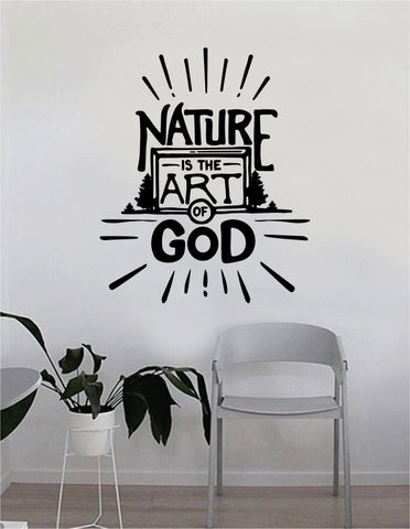 Nature is the Art of God Wall Decal Quote Home Room Decor Decoration Art Vinyl Sticker Inspirational Motivational Adventure Teen Travel Wanderlust Explore Religious Spiritual
