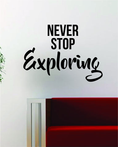 Never Stop Exploring Quote Decal Sticker Wall Vinyl Art Decor Home Wanderlust Travel Adventure