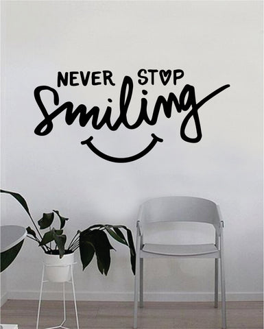 Never Stop Smiling Quote Beautiful Design Decal Sticker Wall Vinyl Decor Living Room Bedroom Art Simple Cute Travel Good Vibes Positive Happiness Smile Cursive Girls Teen