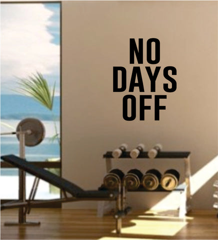 No Days Off Gym Quote Fitness Health Work Out Decal Sticker Wall Vinyl Art Wall Room Decor Weights Lift Dumbbell Motivation Inspirational