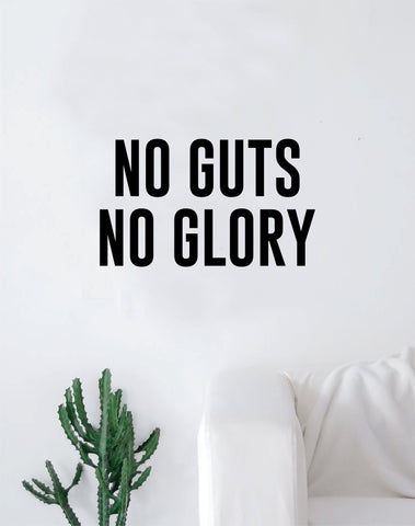 No Guts No Glory Quote Wall Decal Quote Sticker Vinyl Art Home Decor Decoration Living Room Bedroom Inspirational Motivational Work Hard Gym Fitness Sports