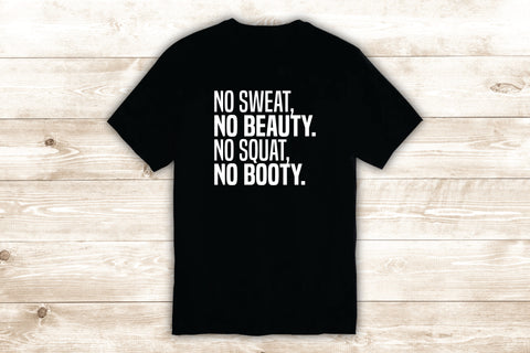 No Sweat No Beauty No Squat No Booty T-Shirt Tee Shirt Vinyl Heat Press Custom Inspirational Quote Motivational Gym Fitness Girls Funny