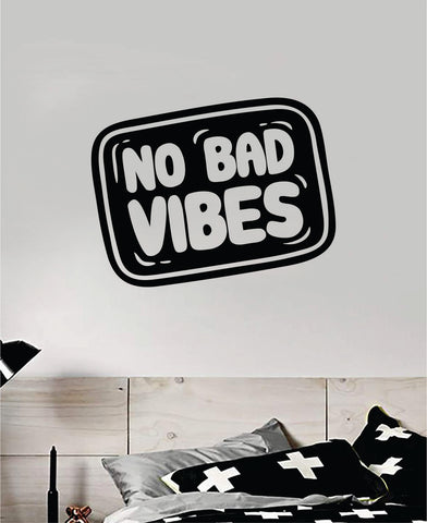No Bad Vibes V3 Quote Wall Decal Sticker Vinyl Art Bedroom Home Room Decor Inspirational Cute Positive Kids Teen School Nursery Girls