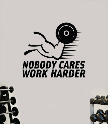 Nobody Cares Work Harder V12 Decal Sticker Wall Vinyl Art Wall Bedroom Room Decor Motivational Inspirational Teen Sports Gym Fitness Exercise Health Girls Squat Train Beast