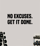 No Excuses Get It Done Wall Decal Sticker Vinyl Art Wall Bedroom Home Decor Inspirational Motivational Teen Sports Gym Fitness Girls Train Beast