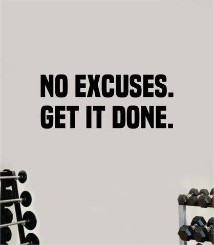 No Excuses Get It Done Wall Decal Sticker Vinyl Art Wall Bedroom Home Decor Inspirational Motivational Teen Sports Gym Fitness Girls Train Beast