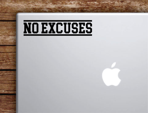 No Excuses V4 Laptop Wall Decal Sticker Vinyl Art Quote Macbook Apple Decor Car Window Truck Kids Baby Teen Inspirational Gym Fitness Lift Sports