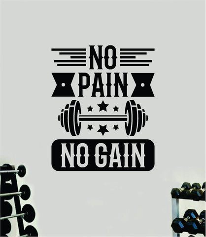 No Pain No Gain V11 Quote Wall Decal Sticker Vinyl Art Home Decor Bedroom Boy Girl Inspirational Motivational Men Gym Fitness Health Exercise Lift Beast