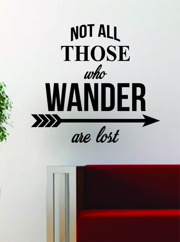 Not All Those Who Wander Are Lost Quote Decal Sticker Wall Vinyl Art Decor Home Travel Adventure