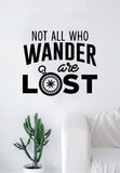 Not All Who Wander are Lost Compass V3 Quote Wall Decal Sticker Bedroom Living Room Art Vinyl Beautiful Inspirational Adventure Travel Explore Mountains Wanderlust