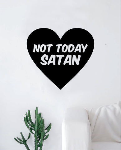 Not Today Satan v2 Wall Decal Sticker Vinyl Art Bedroom Living Room Decor Decoration Teen Quote Inspirational Girls Funny Heart Love Devil Kids