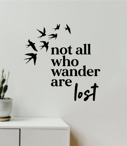 Not All Who Wander Are Lost V4 Decal Sticker Quote Wall Vinyl Art Wall Bedroom Room Home Decor Inspirational Teen Baby Nursery Girls Playroom School Adventure Birds Travel