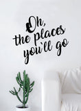 Oh The Places You'll Go V3 Wall Decal Sticker Bedroom Room Art Vinyl Inspirational Travel Wanderlust Teen Kids Baby Nursery Girls Adventure