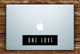 One Love Rectangle Laptop Apple Macbook Quote Wall Decal Sticker Art Vinyl Bob Marley Music Reggae Rasta Good Vibes