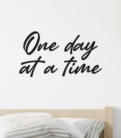 One Day At A Time Wall Decal Sticker Vinyl Art Wall Bedroom Home Decor Inspirational Motivational Boys Girls Teen School Mental Health