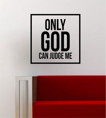 Only God Can Judge Me Simple Square Design Quote Tupac 2pac Music Lyrics Wall Decal Sticker Vinyl Art Home Decor Decoration