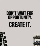 Opportunity Create It Wall Decal Sticker Vinyl Art Wall Bedroom Room Home Decor Inspirational Motivational Teen Sports Gym Lift Fitness Girls Health