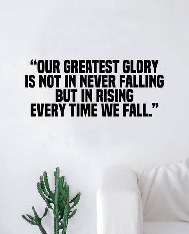 Our Greatest Glory Wall Decal Decor Art Sticker Vinyl Room Bedroom Home Teen Inspirational Motivational Sports Team Gym