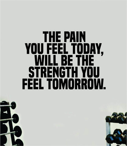 Pain Today Strength Tomorrow Quote Wall Decal Sticker Vinyl Art Home Decor Bedroom Boy Girl Inspirational Motivational Gym Fitness Health Exercise Lift Beast