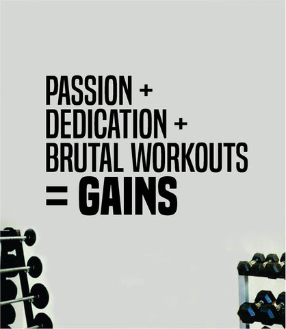 Passion Dedication Brutal Workouts Gains Quote Wall Decal Sticker Vinyl Art Home Decor Bedroom Inspirational Motivational Gym Fitness Health Exercise Lift Weights Beast