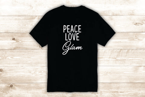Peace Love Glam T-Shirt Tee Shirt Vinyl Heat Press Custom Quote Inspirational Cute Girls Beauty Make Up Brows Lips Lashes Teen