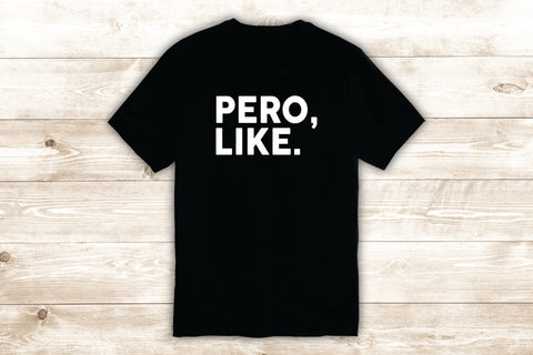 Pero Like T-Shirt Tee Shirt Vinyl Heat Press Custom Quote Inspirational Cute Girls Funny Teen Spanish Mexican