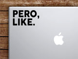 Pero Like Laptop Wall Decal Sticker Vinyl Art Quote Macbook Apple Decor Car Window Truck Teen Inspirational Girls Funny Mexican Spanish