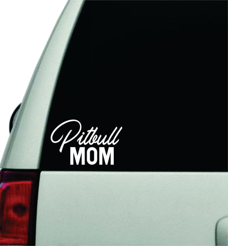 Pitbull Mom Wall Decal Car Truck Window Windshield JDM Sticker Vinyl Lettering Racing Quote Boy Girls Family Funny Animals Dog Cute
