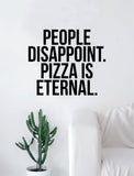 Pizza Is Eternal Quote Food Decal Sticker Vinyl Wall Room Decor Decoration Art Teen Funny