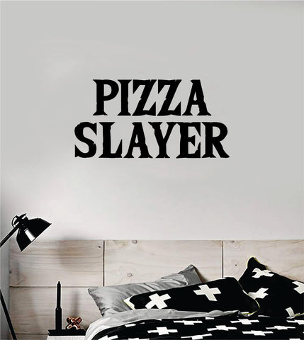 Pizza Slayer Wall Decal Sticker Bedroom Room Art Vinyl Home Decor Teen Food Business Kitchen Cook Chef Funny Gamer Pizzeria