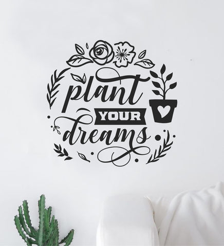 Plant Your Dreams Quote Wall Decal Sticker Bedroom Home Room Art Vinyl Inspirational Motivational Teen Decor Boys Girls Nursery School Flowers Nature