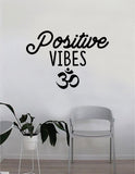 Positive Vibes OM Quote Wall Decal Sticker Bedroom Home Room Art Vinyl Inspirational Decor Yoga Funny Namaste Motivational
