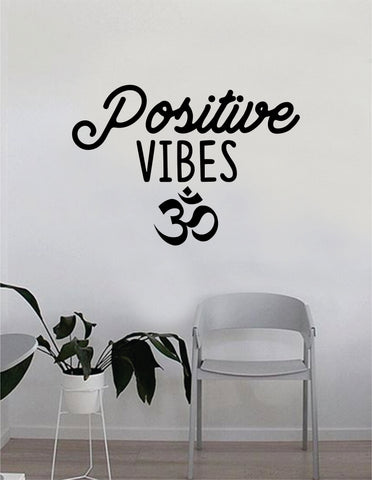 Positive Vibes OM Quote Wall Decal Sticker Bedroom Home Room Art Vinyl Inspirational Decor Yoga Funny Namaste Motivational