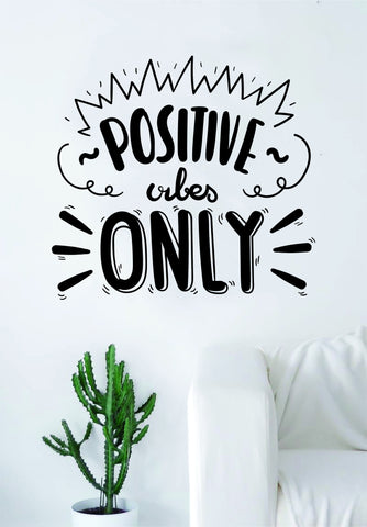 Positive Vibes Only Quote Decal Sticker Wall Vinyl Art Decor Home House Good Inspirational Motivational Cute
