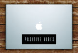 Positive Vibes Rectangle Laptop Apple Macbook Quote Wall Decal Sticker Art Vinyl Good Vibes Inspirational