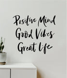 Positive Mind Good Vibes Great Life Wall Decal Decor Art Sticker Vinyl Room Bedroom Teen Kids School Baby Nursery Girls Yoga Love Meditate Buddha