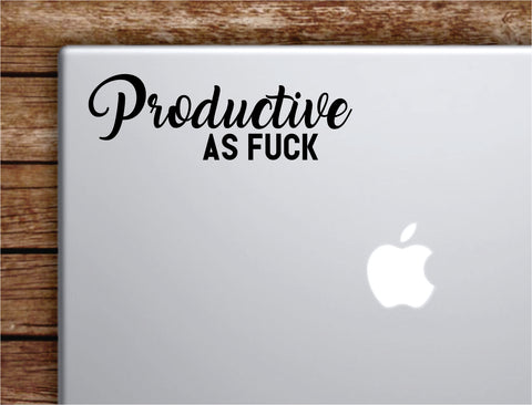 Productive As F Laptop Wall Decal Sticker Vinyl Art Quote Macbook Apple Decor Car Window Truck Teen Inspirational Girls