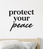 Protect Your Peace V2 Wall Decal Sticker Vinyl Art Wall Bedroom Home Decor Inspirational Motivational Boys Girls Teen School Relax Yoga