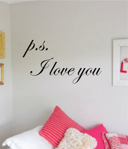 PS I Love You Decal Sticker Wall Vinyl Art Wall Bedroom Room Home Decor Quote Teen Kids Baby Nursery Family Wife Husband Marriage
